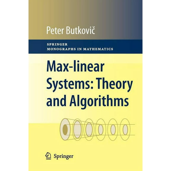 Springer Monographs in Mathematics Max-Linear Systems: Theory and Algorithms, (Paperback)
