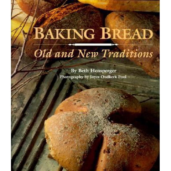 Pre-Owned Baking Bread: Old and New Traditions (Paperback) 0811800784 9780811800785