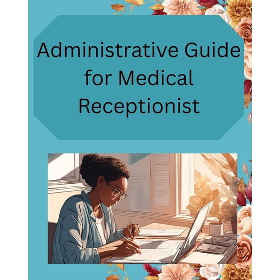 Administrative Guide for Medical Receptionist, (Paperback)