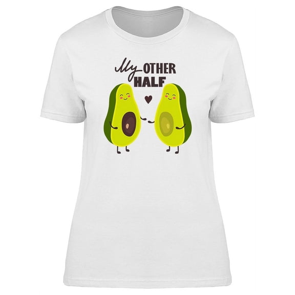 My Other Half Avocado Love T-Shirt Women -Image by Shutterstock, Female Small