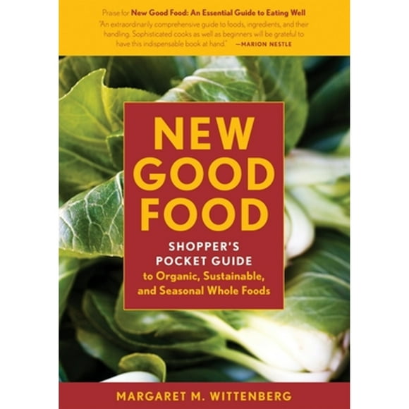 Pre-Owned New Good Food Pocket Guide, REV: Shopper's Pocket Guide to Organic, Sustainable, and (Paperback 9781580088930) by Margaret M Wittenberg