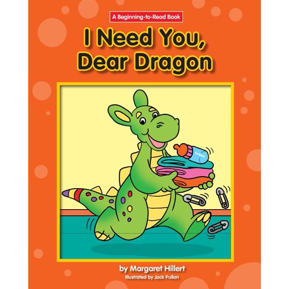Dear Dragon (Beginning-To-Read): I Need You, Dear Dragon (Hardcover)