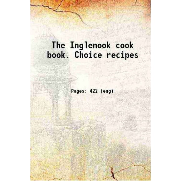 The Inglenook cook book. Choice Recips 1911 [Couverture Rigide]