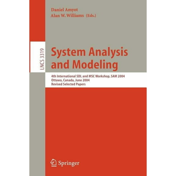 System Analysis and Modeling: 4th International Sdl and Msc Workshop, Sam 2004, Ottawa, Canada, June 1-4, 2004, Revised , (Paperback)