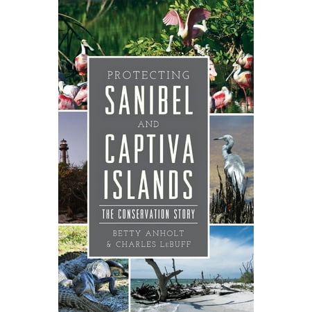 Protecting Sanibel and Captiva Islands: The Conservation Story