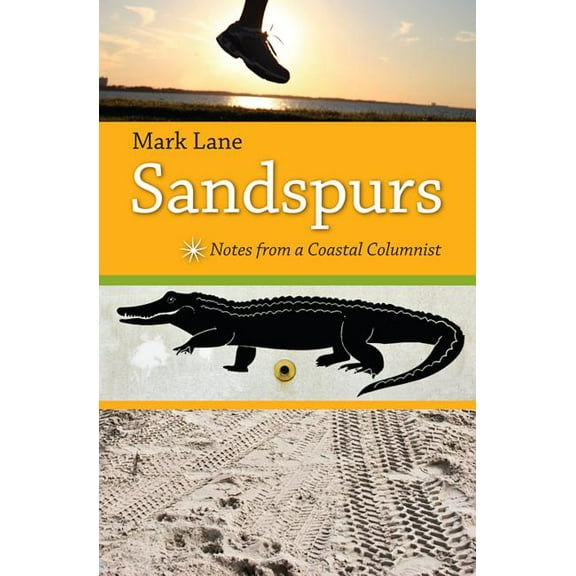 Florida History and Culture Sandspurs: Notes from a Coastal Columnist, (Hardcover)