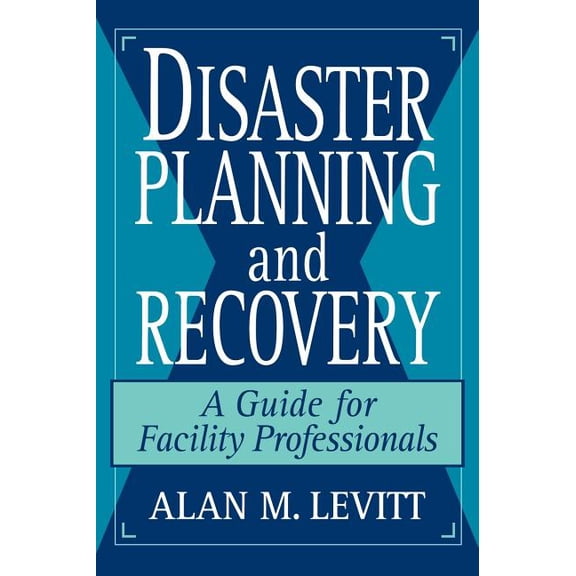 Wiley-Praxis Series in Astronomy and Disaster Planning and Recovery: A Guide for Facility Professionals, (Hardcover)