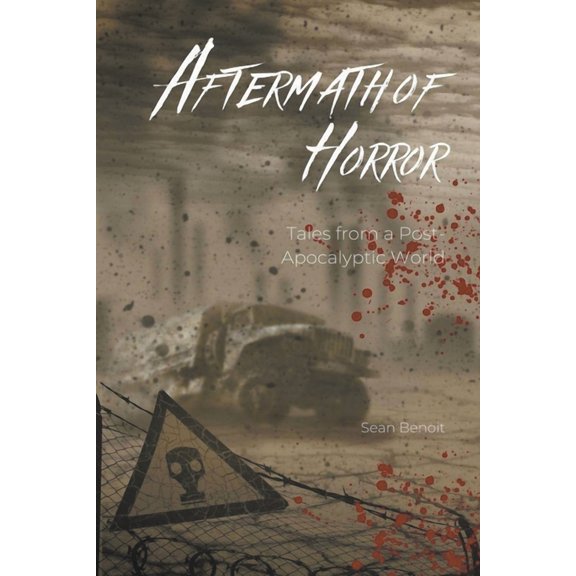 Aftermath of Horror: Tales from a Post-Apocalyptic World, (Paperback)