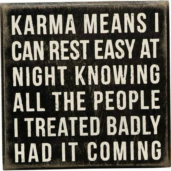 Primitives Karma Means Box Sign