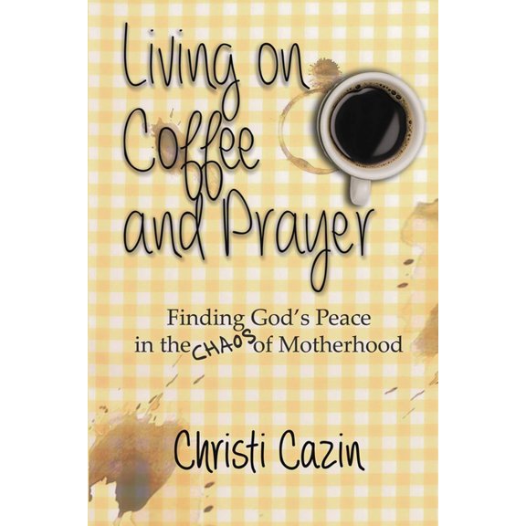 Living on Coffee and Prayer (Paperback)