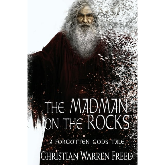 Forgotten Gods Tales The Madman on the Rocks: A Forgotten Gods Tale, Book 2, (Paperback)