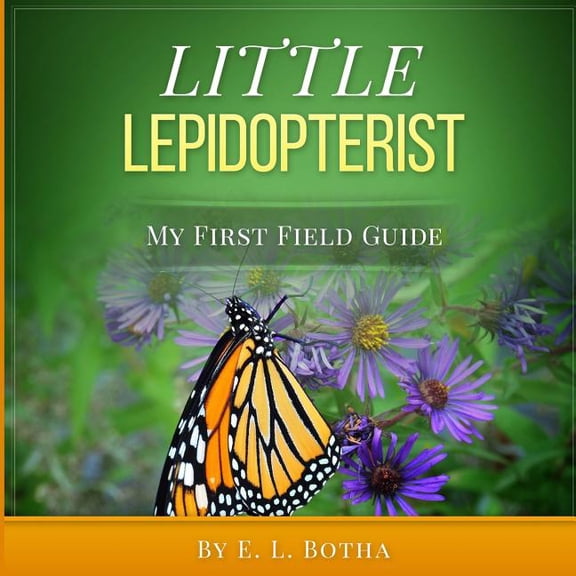My First Field Guide Little Lepidopterist, Book 2, (Paperback)