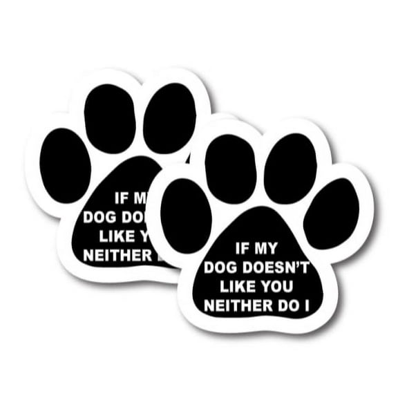 Magnet Me Up If my Dog Doesn't Like You Neither Do I Magnet Decal, 2 Pack, 5 Inch, Vinyl Automotive Magnet