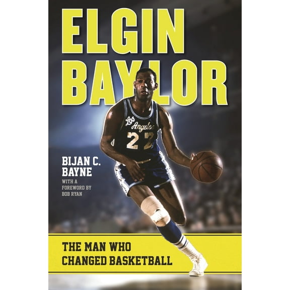 Elgin Baylor: The Man Who Changed Basketball, (Paperback)