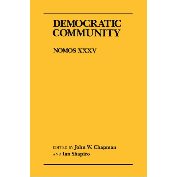 Nomos - American Society for Political a Democratic Community: Nomos XXXV, Book 28, (Paperback)