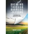 thumbnail image 1 of Pre-Owned Breaking Through Barriers to Blessing: Overcoming Sins, Wounds and Demons (Paperback) 1910786713 9781910786710, 1 of 2