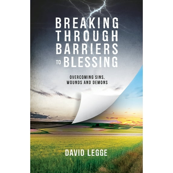 Pre-Owned Breaking Through Barriers to Blessing: Overcoming Sins, Wounds and Demons (Paperback) 1910786713 9781910786710