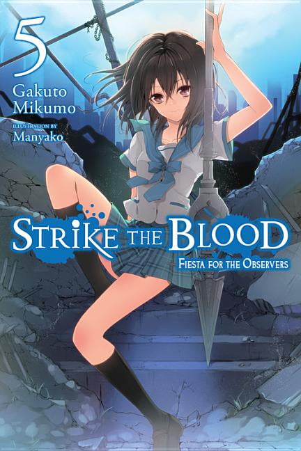 Strike the Blood: Strike the Blood, Vol. 5 (Light Novel) : Fiesta for