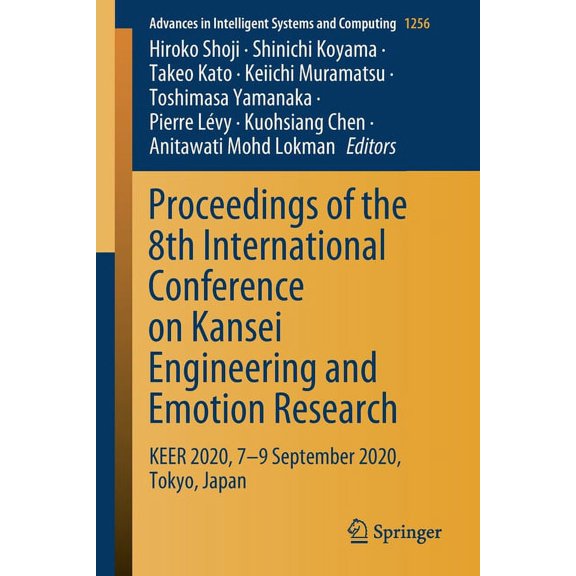 Advances in Intelligent Systems and Comp Proceedings of the 8th International Conference on Kansei Engineering and Emotion Research: Keer 2020, 7-9 September 202, Book 1256, (Paperback)