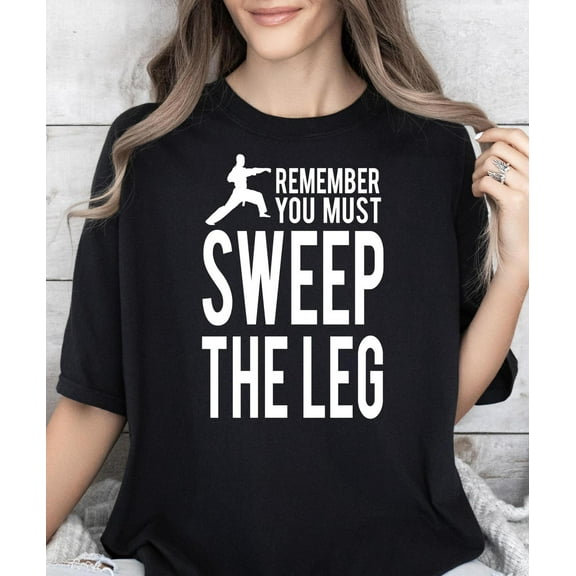 You Must Sweep the Leg Shirts Unisex###Unisex T-Shirt