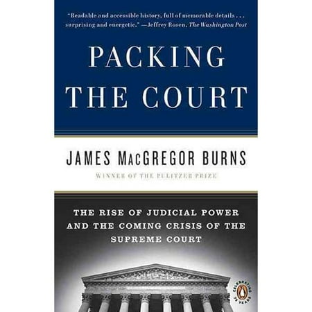 Packing the Court: The Rise of Judicial Power and the Coming Crisis of the Supreme Court