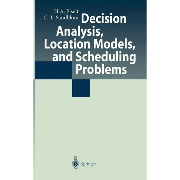 Decision Analysis, Location Models, and Scheduling Problems, (Hardcover)