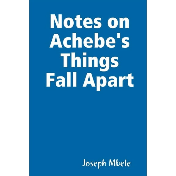 Notes on Achebe's Things Fall Apart, (Paperback)