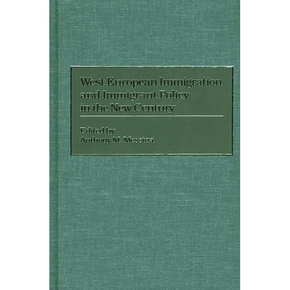 West European Immigration and Immigrant Policy in the New Century, (Hardcover)