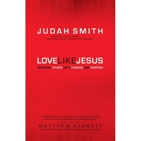 Love Like Jesus: Reaching Others with Passion and Purpose, (Paperback)