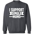 thumbnail image 2 of OXI Crewneck Sweatshirt - I Support Single Moms,Basic Casual Sweatshirts for Men's and Women Fleece Sweatshirt Long Sleeve- Charcoal 3X-Large, 2 of 2