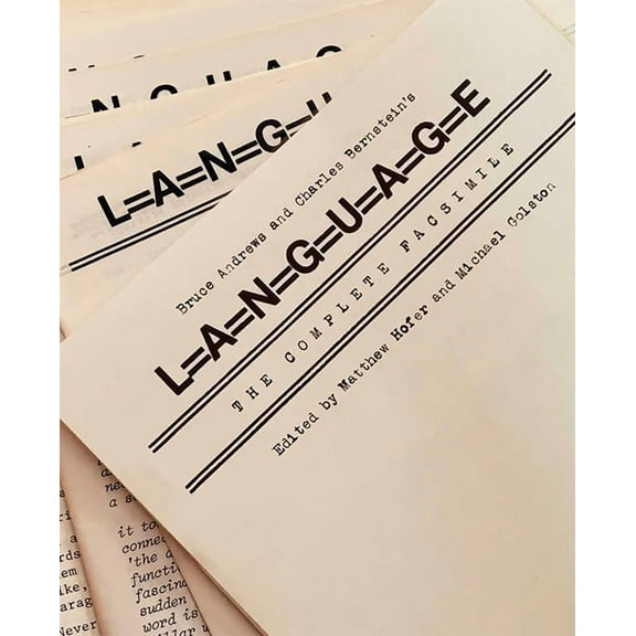 Recencies Series: Research and Recovery  Bruce Andrews and Charles Bernstein's L=a=n=g=u=a=g=e: The Complete Facsimile, (Hardcover)