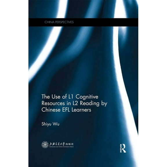 China Perspectives The Use of L1 Cognitive Resources in L2 Reading by Chinese EFL Learners, (Paperback)
