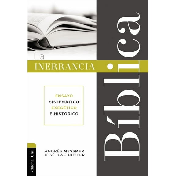 La Inerrancia BÃ­blica: Ensayo SistemÃ¡tico, ExegÃ©tico E HistÃ³rico, (Paperback)
