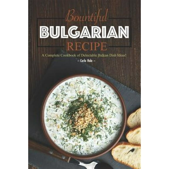 Bountiful Bulgarian Recipes