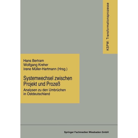 Transformationsprozesse: Schriftenreihe Systemwechsel Zwischen Projekt Und ProzeÃ: Analysen Zu Den Umbrüchen in Ostdeutschland, Book 13, (Paperback)