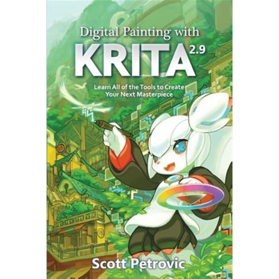 Pre-Owned Digital Painting with KRITA 2.9: Learn All of the Tools to Create Your Next Masterpiece (Paperback)