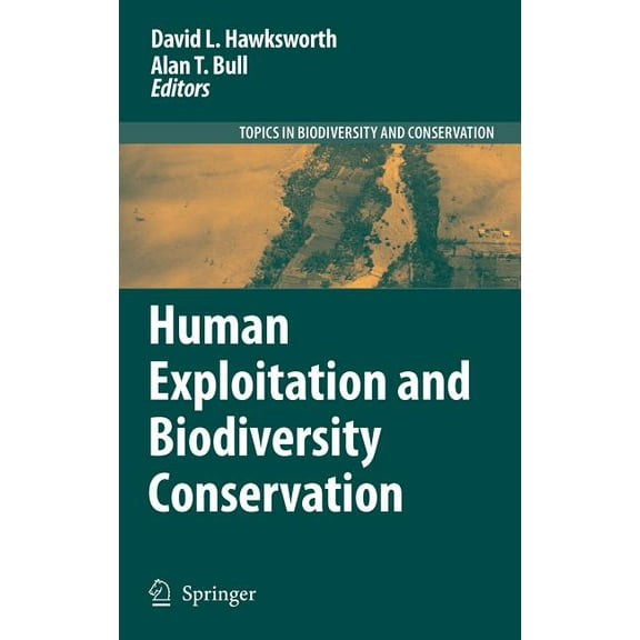 Topics in Biodiversity and Conservation Human Exploitation and Biodiversity Conservation, Book 3, (Hardcover)