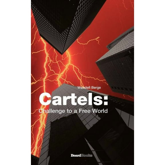 Cartels : Challenge to a Free World