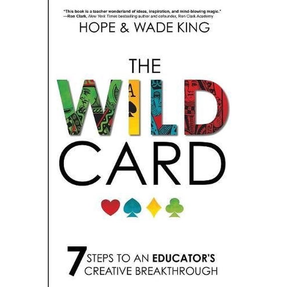 Pre-Owned The Wild Card: 7 Steps to an Educator's Creative Breakthrough, 9781946444523, 1946444529, Paperback,