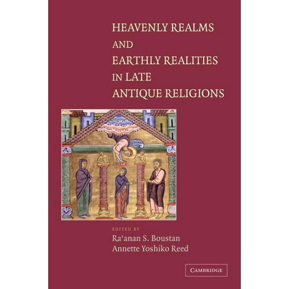 Heavenly Realms and Earthly Realities in Late Antique Religions, (Paperback)