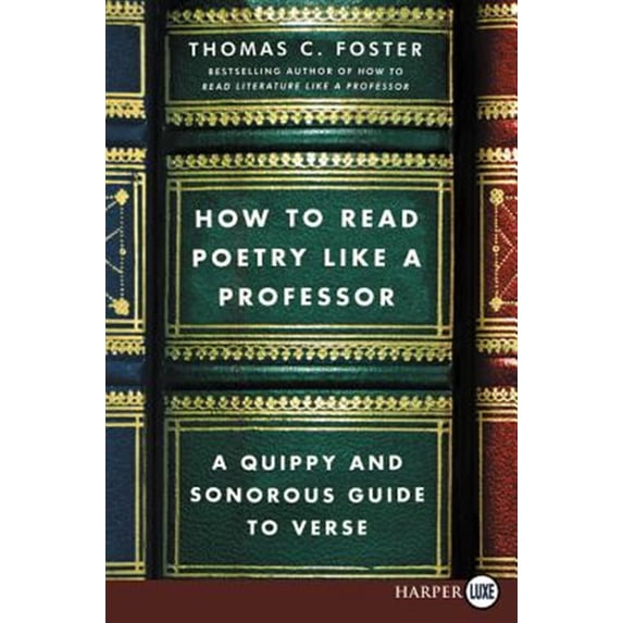 Pre-Owned How to Read Poetry Like a Professor: A Quippy and Sonorous Guide to Verse Paperback