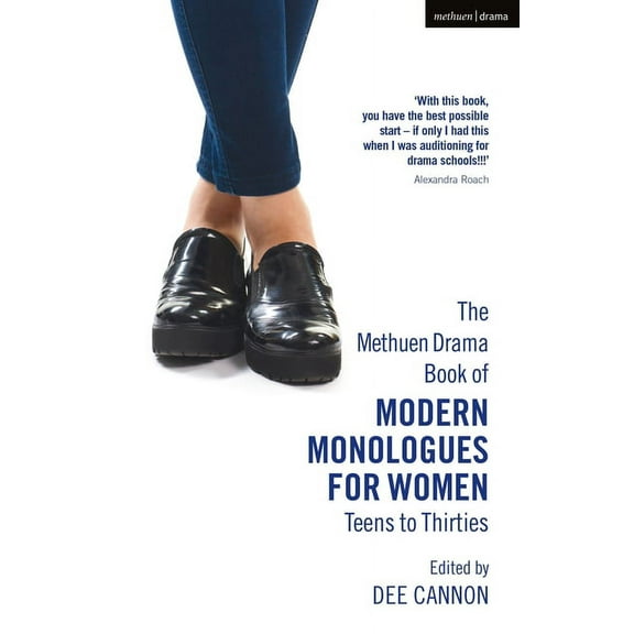 The Methuen Drama Book of Modern Monologues for Women: Teens to Thirties, (Paperback)
