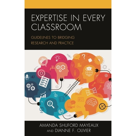 Expertise in Every Classroom: Guidelines to Bridging Research and Practice, (Hardcover)