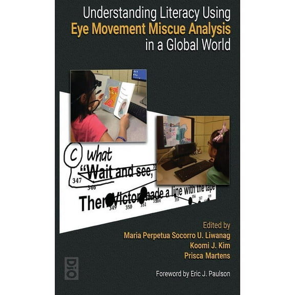 Understanding Literacy Using Eye Movement Miscue Analysis in A Global World, (Hardcover)