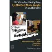 Understanding Literacy Using Eye Movement Miscue Analysis in A Global World (Hardcover)