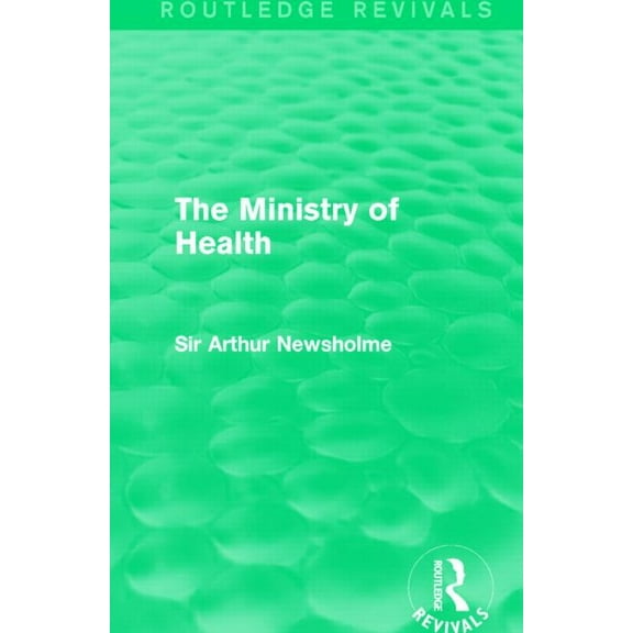 Routledge Revivals The Ministry of Health (Routledge Revivals), (Paperback)