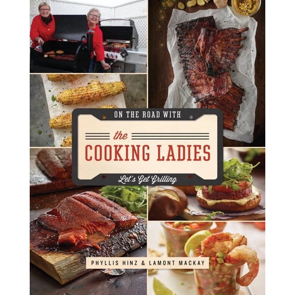 On the Road with the Cooking Ladies: Let's Get Grilling, (Paperback)