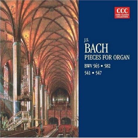 J.S. Bach - Bach: Pieces for Organ, Bwv 565, 582, 541, 547