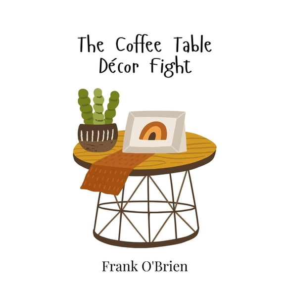 The Coffee Table Décor Fight, (Hardcover)