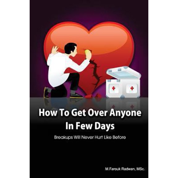Pre-Owned How to get over anyone in few days (Paperback): Breakups will never hurt like before (Paperback) 1477683755 9781477683750